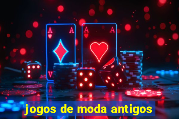 jogos de moda antigos